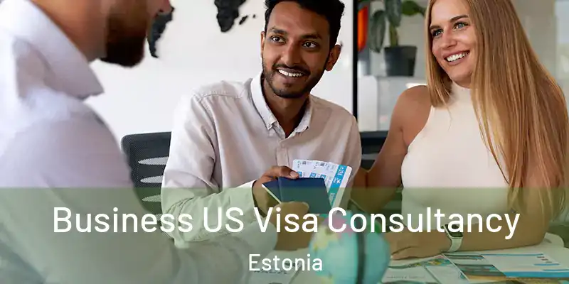 Business US Visa Consultancy Estonia