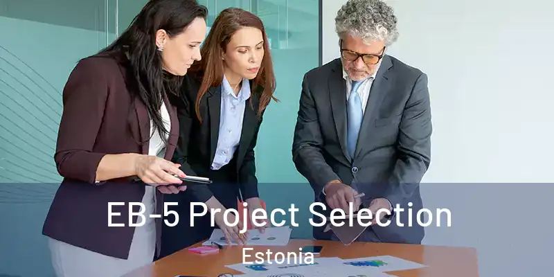 EB-5 Project Selection Estonia