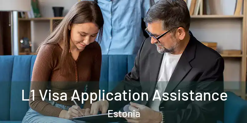 L1 Visa Application Assistance Estonia