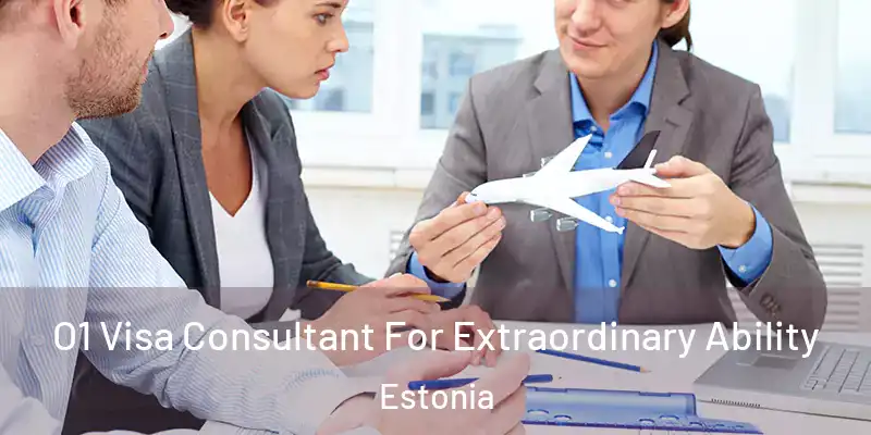 O1 Visa Consultant For Extraordinary Ability Estonia