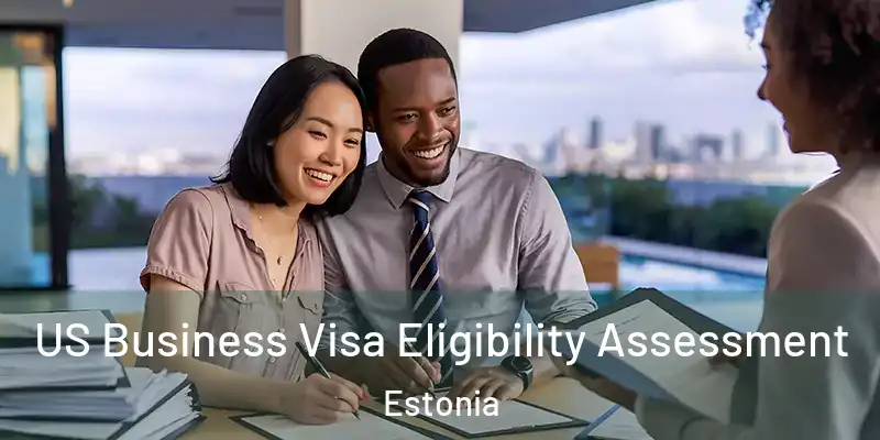 US Business Visa Eligibility Assessment Estonia