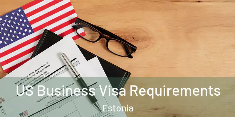 US Business Visa Requirements Estonia
