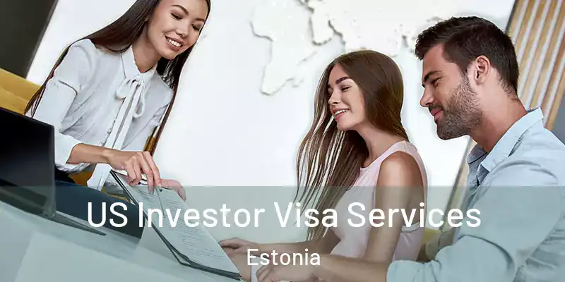 US Investor Visa Services Estonia