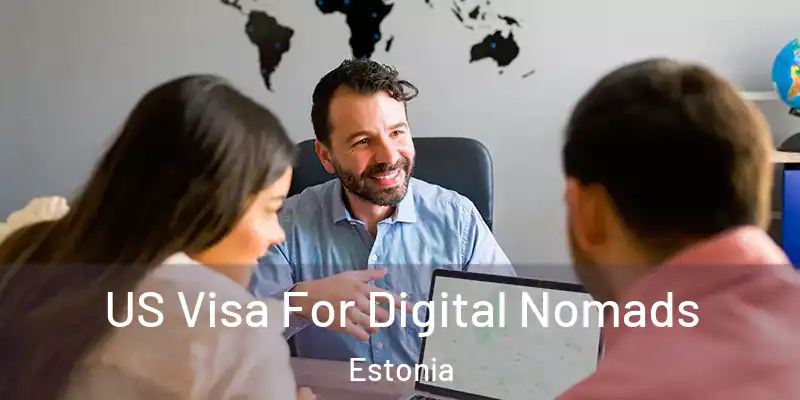 US Visa For Digital Nomads Estonia