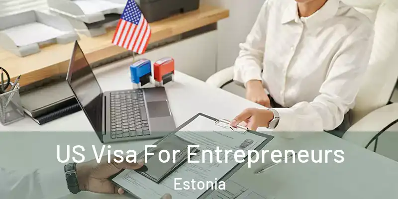 US Visa For Entrepreneurs Estonia