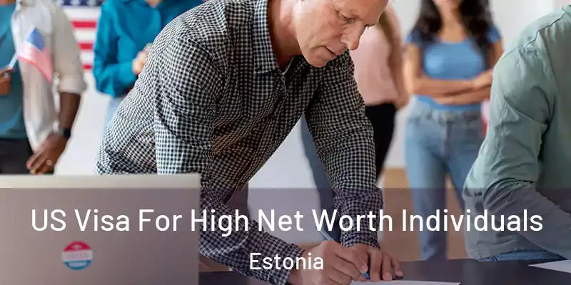  US Visa For High Net Worth Individuals Estonia