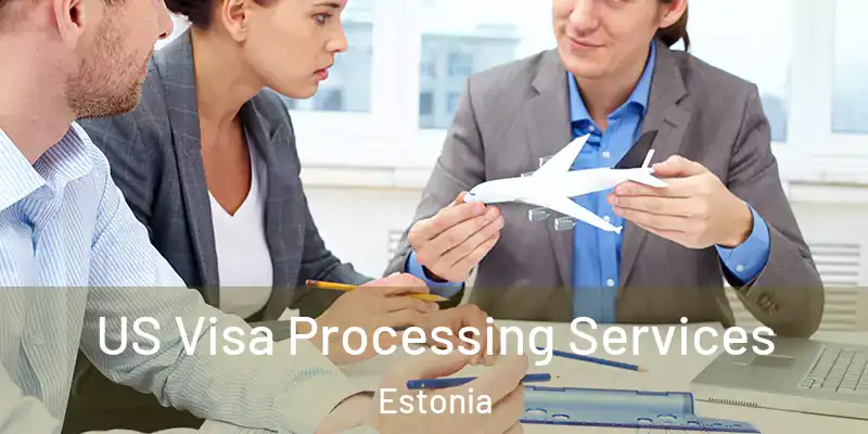 US Visa Processing Services Estonia