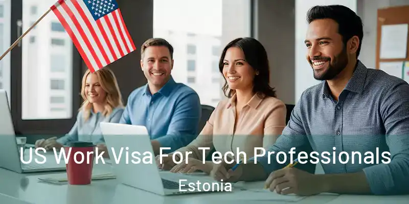  US Work Visa For Tech Professionals Estonia